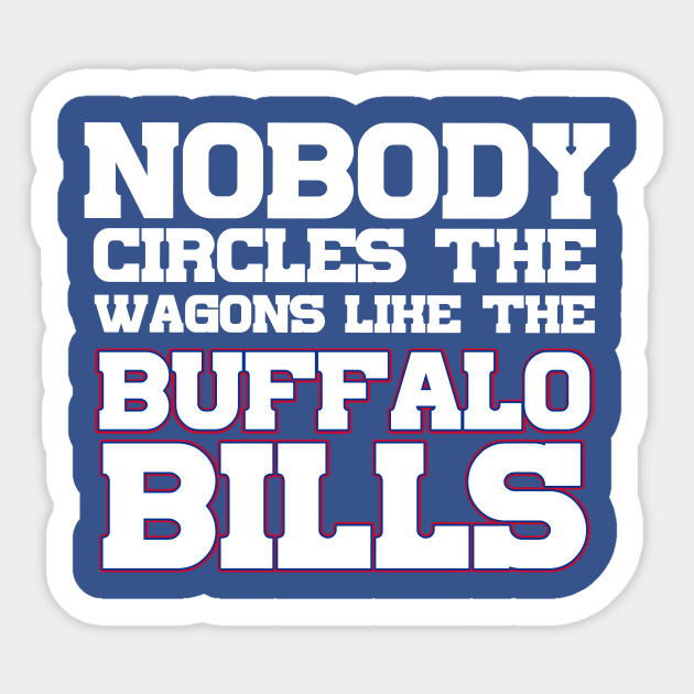 Nobody Circles The Wagons Like The Buffalo Bills